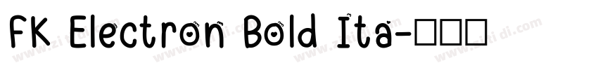 FK Electron Bold Ita字体转换
